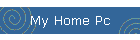 My Home Pc