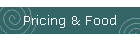 Pricing & Food